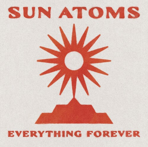 Sun Atoms - Everything Forever - Vinyl Record