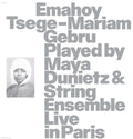 Gebru,emahoy Tsege Mariam - Emahoy Tsege Mariam Gebru Played By Maya Dunietz & - Vinyl Record