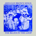 Brown,arelean - Sings The Blues In The Loop - Music CD
