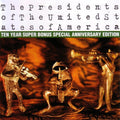 Presidents Of The United States Of America - Ten Year Super Bonus Special Anniversary Edition - Music CD