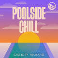 Deep Wave - Poolside Chill - Music CD