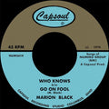 Go on Fool B/W Who Knows. [7" Vinyl] Vinyl Record