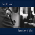 Face To Face - Ignorance Is Bliss - 25th Anniversary Deluxe Ed. [LP]