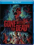 Gone With The Dead - Gone With The Dead - Blu-ray