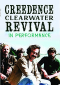 Creedence Clearwater Revival: In Performance - Creedence Clearwater Revival: In Performance - DVD