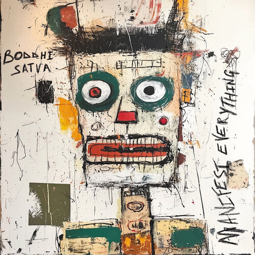 Boddhi Satva - Manifest Everything - Vinyl Record