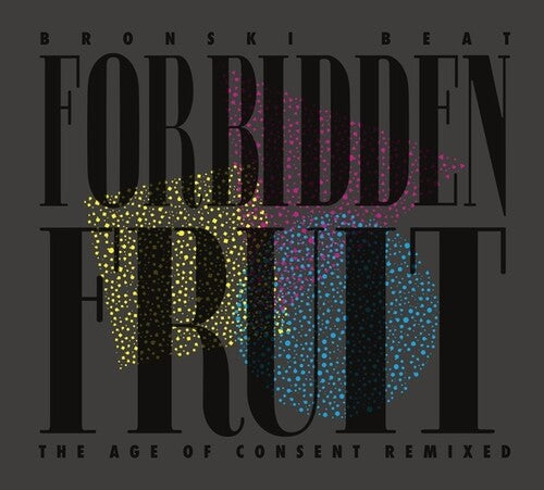 Bronski Beat - Forbidden Fruit (age Of Consent Remixed) - Vinyl Record