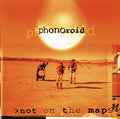 Phonoroid - Not On The Map - Music CD
