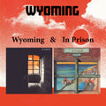 Wyoming - Wyoming & In Prison [CD]