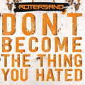 Rotersand - Don't Become The Thing You Hated [CD]