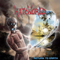 Hateworld - Return To Earth - Music CD