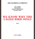Mcphee,joe & Strings - We Know Why The Caged Bird Sings - Music CD