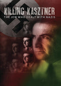 Killing Kasztner: The Jew Who Dealt With Nazis - Killing Kasztner: The Jew Who Dealt With Nazis - DVD