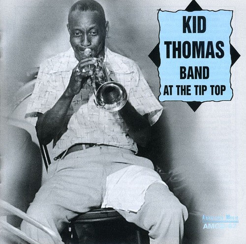 Kid Thomas Band - At The Tip Top - Music CD