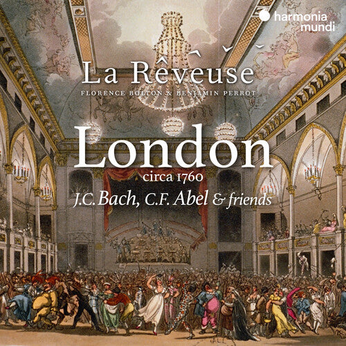La Reveuse / Bolton,florence / Perrot,benjamin - London Circa 1760: J.c. Bach C.f. Abel & Friends - Music CD
