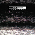 Half Church - Half Church 1980-86 - Vinyl Record