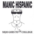 Manic Hispanic - Mijo Goes To Jr College - Vinyl Record