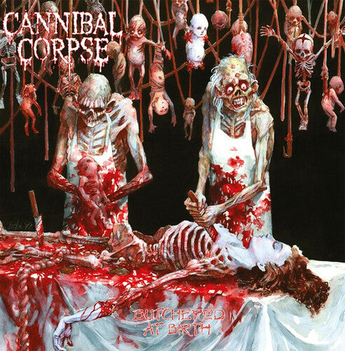 Cannibal Corpse - Butchered At Birth - Vinyl Record