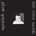 Scratch Acid - Just Keep Eating - Vinyl Record