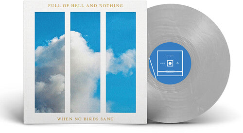 Full Of Hell & Nothing - When No Birds Sang - Vinyl Record