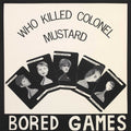 Bored Games - Who Killed Colonel Mustard - Vinyl Record