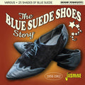 Blue Suede Shoes Story: 25 Shades Of Blue Suede - Blue Suede Shoes Story: 25 Shades Of Blue Suede - Music CD