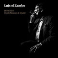 Luis El Zambo - Directo En El Circulo Flamenco De Madrid - Music CD