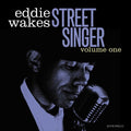 Wakes,eddie - Street Singer Volume 1 - Music CD