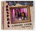 Arsenal - Armored Choir...and More - Music CD