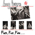 Big Boys - Fun Fun Fun / Frat Cars - Vinyl Record