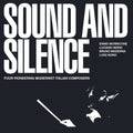 Morricone,ennio / Berio,luciano / Maderna / Nono - Sound & Silence: Four Pioneering Modernist Italian - Music CD