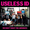 Useless Id - We Don't Want The Airwaves - Vinyl Record