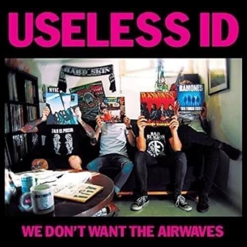 Useless Id - We Don't Want The Airwaves - Vinyl Record