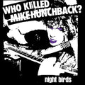 Night Birds - Who Killed Mike Hunchback - Vinyl Record