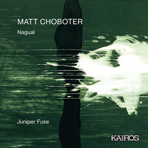 Juniper Fuse - Matt Choboter: Nagual - Music CD