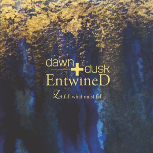Dawn + Dusk Entwined - Let Fall What Must Fall - Music CD