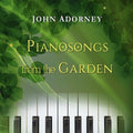 Adorney,john - Pianosongs From The Garden - Music CD