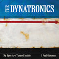 Dynatronics - My Eyes Are Turned Inside / I Feel Obscene - Vinyl Record
