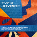 Eastman Wind Ensemble - Tyzik Joyride - Music CD