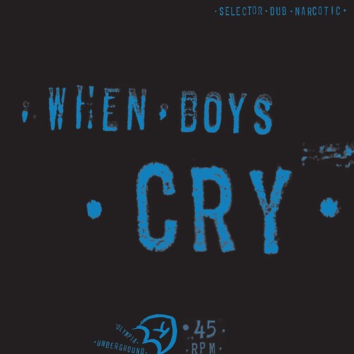Selector Dub Narcotic - When Boys Cry - Vinyl Record