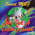 Sweet Msj - We Got A Lesson To Learn - Music CD