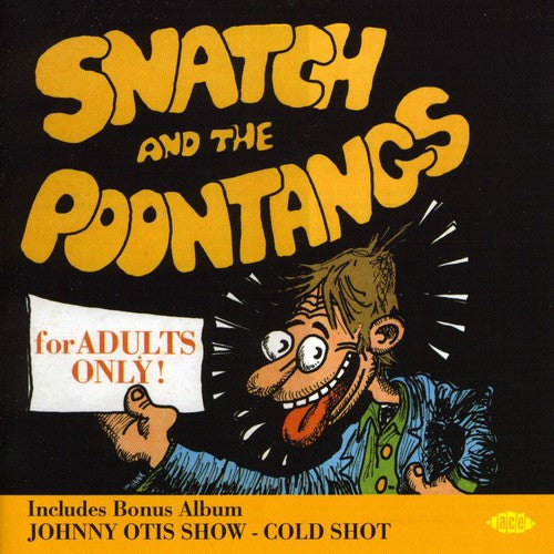 Otis,johnny / Snatch & Poontangs - Cold Shot / For Adults Only - Music CD