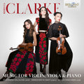 Ekaterina Valiulina - Clarke: Music For Vn Viola & Pno [CD]