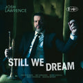 Lawrence,josh - Still We Dream - Music CD