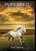 Purebred Spanish: The Origin - Purebred Spanish: The Origin - DVD