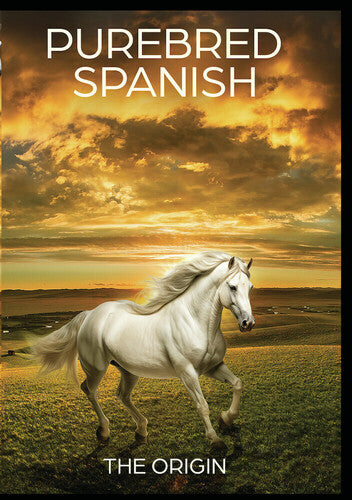Purebred Spanish: The Origin - Purebred Spanish: The Origin - DVD