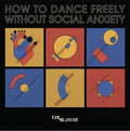 Blanche,tar - How To Dance Freely Without Social Anxiety - Vinyl Record
