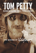 Petty,tom - Somewhere You Feel Free - The Making Of - Blu-ray