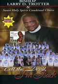 Trotter,larry & Sweet Holy Spirit Combined Choirs - Tell The Devil I'm Back - DVD