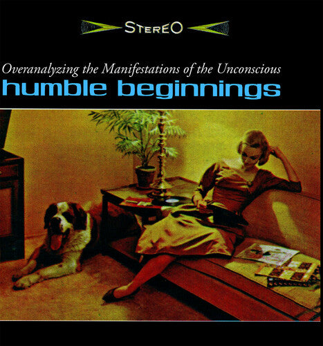 Humble Beginnings - Overanalyzing The Manifestations Of The - Vinyl Record